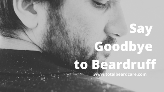 Say Goodbye to Beardruff: Effective Tips to Prevent and Combat It